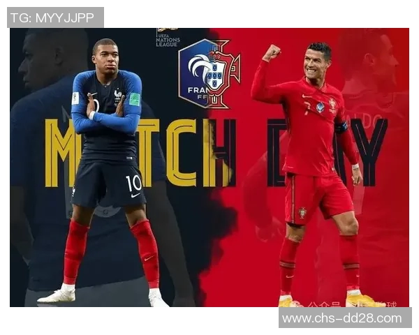 法国与葡萄牙足球赛出场阵容详细分析与对比